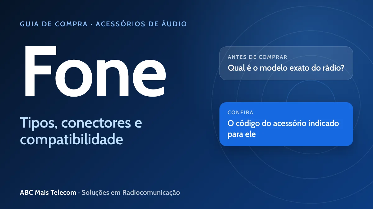 Fone para rádio comunicador: tipos, conectores e compatibilidade